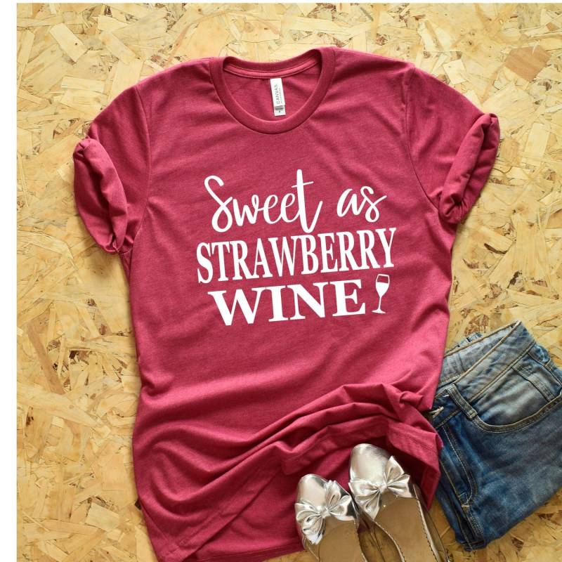 Süß Wie Erdbeerwein Hemd - Country Hemden Trinkhemden Konzerthemden Landhemd Weinhemden Weinhemd Nach Kundenwunsch von lovemighty