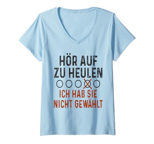 Damen Hör auf zu heulen ich hab sie nicht gewählt lustiges spruch T-Shirt mit V-Ausschnitt Damen Hör auf zu heulen ich hab sie nicht gewählt lustiges spruch T-Shirt mit V-Ausschnitt von lustig Hör auf zu heulen ich hab sie nicht gewählt