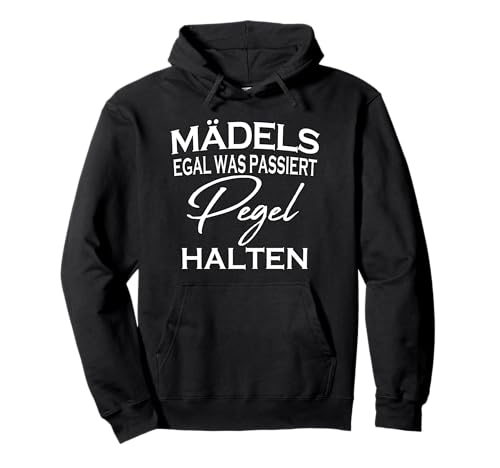 MÄDELS egal was passiert PEGEL halten - funny Statement Pullover Hoodie MÄDELS egal was passiert PEGEL halten - funny Statement Pullover Hoodie von lustig witzig Party JGA Humor Slogan Spruch Zitat
