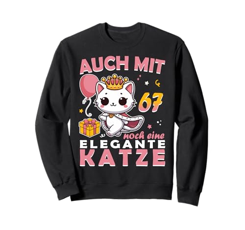 67.Geburtstag Frauen Damen auch mit 67 Jahre noch eine Katze Sweatshirt 67.Geburtstag Frauen Damen auch mit 67 Jahre noch eine Katze Sweatshirt von lustige 67 Geburtstag Damen Geschenkidee Gazelle