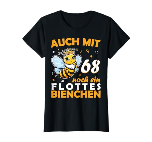 68. Geburtstag Frauen Mädchen mit 68 Jahre noch ein Bienchen T-Shirt 68. Geburtstag Frauen Mädchen mit 68 Jahre noch ein Bienchen T-Shirt von lustige 68 Geburtstag Mädchen Geschenkidee Biene