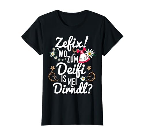 Zefix Wo zum Deifi is mei Dirndl Tracht Trachtenshirt Damen T-Shirt von Damen Trachtenshirt & Dirndl T-Shirt
