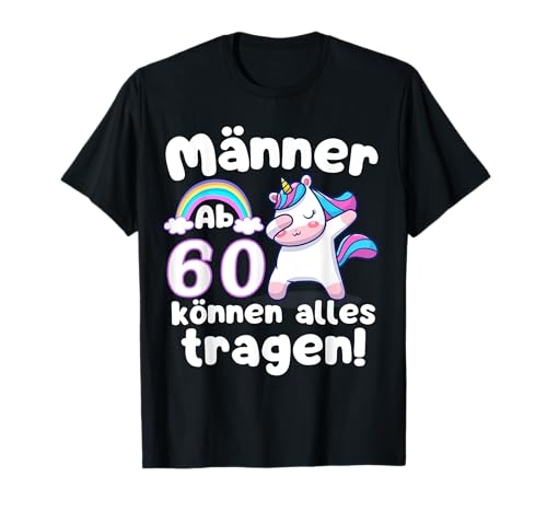 Männer ab 60 können alles tragen Geburtstag 60 Jahre Lustig T-Shirt Männer ab 60 können alles tragen Geburtstag 60 Jahre Lustig T-Shirt von lustige Geburtstagsidee für Männer