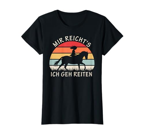 mir reichts ich geh reiten pferde mädchen Damen Geschenk T-Shirt mir reichts ich geh reiten pferde mädchen Damen Geschenk T-Shirt von lustige Pferde Sprüche Mädchen Damen