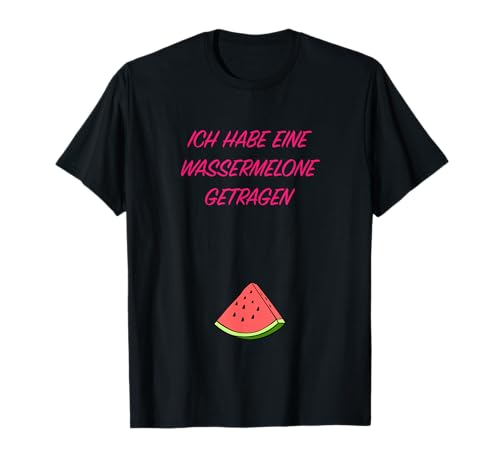 Ich Habe Eine Wassermelone Getragen | Damen Frauen - T-Shirt Ich Habe Eine Wassermelone Getragen | Damen Frauen - T-Shirt von Lustige Sprüche - Geschenke