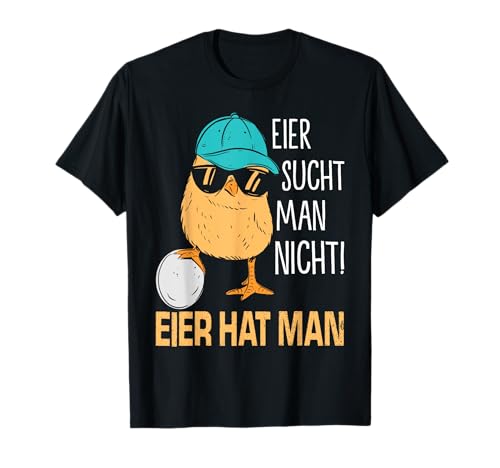 eier sucht man nicht eier hat man lustige huhn hühner T-Shirt eier sucht man nicht eier hat man lustige huhn hühner T-Shirt von lustige designs für hühnerbesitzer