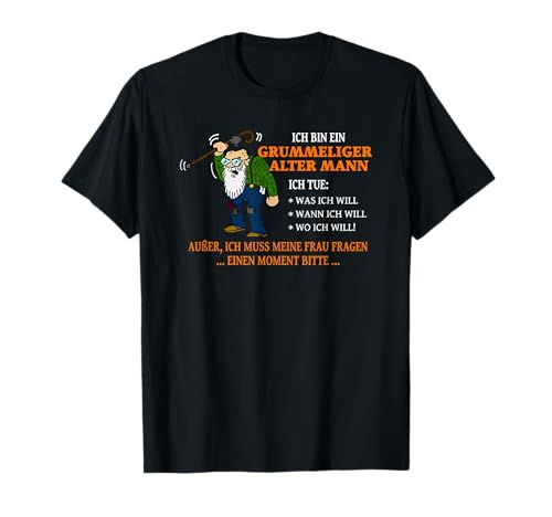 ich bin ein grummeliger alter mann T-Shirt ich bin ein grummeliger alter mann T-Shirt von lustige huyquotesclubs germanfunsayinglovers