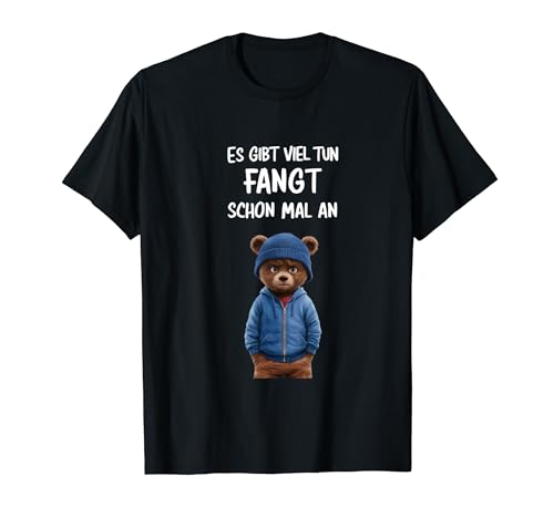 Es Gibt Viel Zu Tun witziger spruch Teddy männer frauen T-Shirt Es Gibt Viel Zu Tun witziger spruch Teddy männer frauen T-Shirt von lustige sprüche für männer