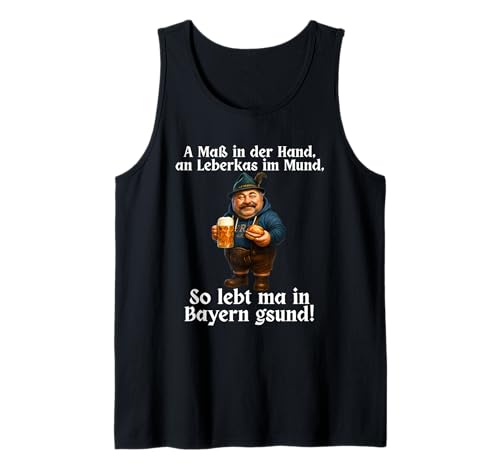 eine Messe in der Hand und leberkas im Mund, so lebt Man Tank Top eine Messe in der Hand und leberkas im Mund, so lebt Man Tank Top von lustige zitate über humor