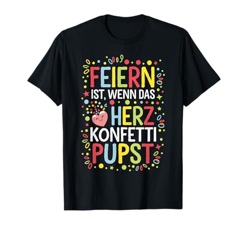 Feiern ist wenn das Herz Konfetti Damen Fasching Karneval T-Shirt von lustiger Faschingskostüm Damen & Fasnacht Kostüm