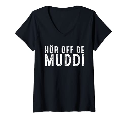 Damen hör off de Muddi T-Shirt mit V-Ausschnitt Damen hör off de Muddi T-Shirt mit V-Ausschnitt von lustiger Mama Spruch