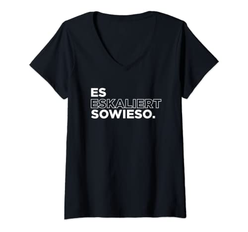 Damen Es eskaliert sowieso T-Shirt mit V-Ausschnitt Damen Es eskaliert sowieso T-Shirt mit V-Ausschnitt von lustiger Spruch Party feiern Disco Geschenkidee