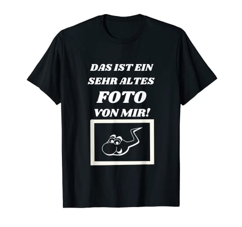 Herren Das ist ein sehr altes Foto von mir - Witzig Lustig Herren T-Shirt Herren Das ist ein sehr altes Foto von mir - Witzig Lustig Herren T-Shirt von lustiger Spruch für Herren und Männer altes Foto