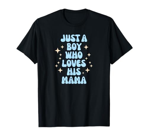 Just a Boy Who Loves His Mama Cute Family Loving Tees Mugs T-Shirt Just a Boy Who Loves His Mama Cute Family Loving Tees Mugs T-Shirt von mama love depot