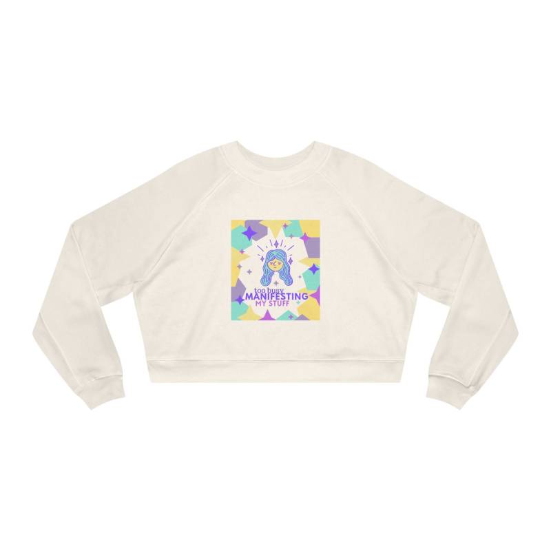 Zu Beschäftigt Damit, Meine Sachen Zu Manifestieren - Women's Cropped Fleece Pullover Zu Beschäftigt Damit, Meine Sachen Zu Manifestieren - Women's Cropped Fleece Pullover von manifestingBADDIE