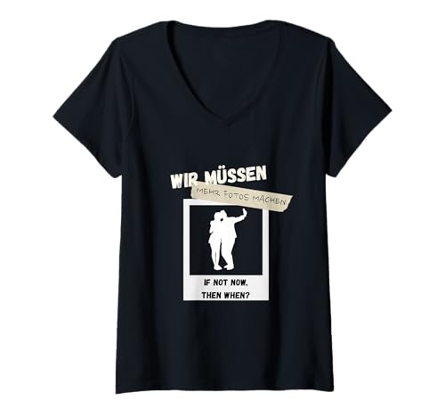 Damen Wir müssen mehr Fotos Machen Herren mit Lustige Sprüche T-Shirt mit V-Ausschnitt von mehr Motive von Lustige Sprüchen für Jung & Alt