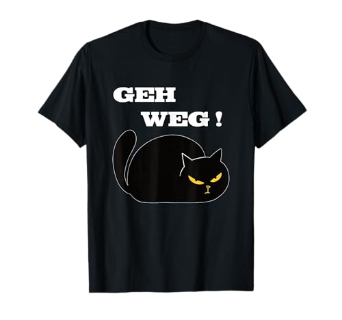 GEH WEG! Katze schwarz Katzen Damen Kater coole Sprüche T-Shirt von mehr Motive von Lustige Sprüchen für Jung & Alt