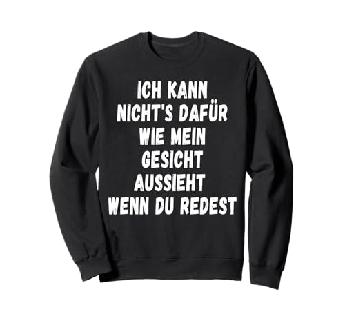 Gesicht Arbeit Büro für Männer mit frechen lustigen Sprüchen Sweatshirt von mehr Motive von Lustige Sprüchen für Jung & Alt.