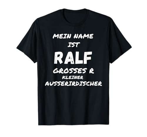 Ralf Vorname für Herren mit Lustige Sprüche T-Shirt von mehr Motive von Lustige Sprüchen für Jung & Alt