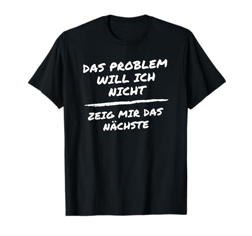 Sarkastische Lustige Sprüche für Damen & Herren T-Shirt von mehr Motive von Lustige Sprüchen für Jung & Alt