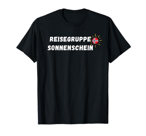 Reisegruppe Sonnenschein Lustige Sprüche für Herren + Damen T-Shirt von mehr Motive von Reisegruppe Sonnenschein