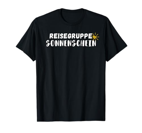 mehr Motive von Reisegruppe Sonnenschein Reisegruppe Sonnenschein Lustige Sprüche für Herren + Damen T-Shirt von mehr Motive von Reisegruppe Sonnenschein