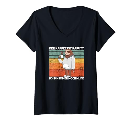 Damen Der Kaffee Ist Kaputt Ich Bin Immer Noch Müde Süßes Faultier T-Shirt mit V-Ausschnitt Damen Der Kaffee Ist Kaputt Ich Bin Immer Noch Müde Süßes Faultier T-Shirt mit V-Ausschnitt von >>mehr Vintage Faultier und Faultier Spruch hier