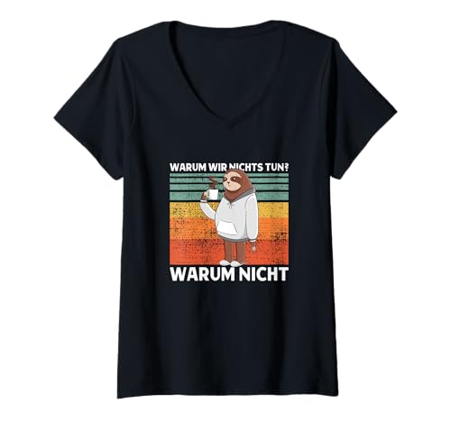 Damen Warum Wir Nichts Tun? Warum Nicht Süßes Faultier T-Shirt mit V-Ausschnitt Damen Warum Wir Nichts Tun? Warum Nicht Süßes Faultier T-Shirt mit V-Ausschnitt von >>mehr Vintage Faultier und Faultier Spruch hier