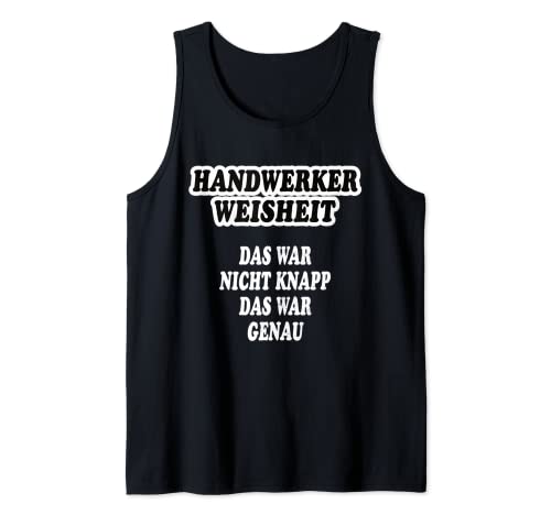 Lustige Sprüche für Arbeit Job Handwerker für Damen & Herren Tank Top von mehr von Lustige Sprüchen von Handwerker Weisheit