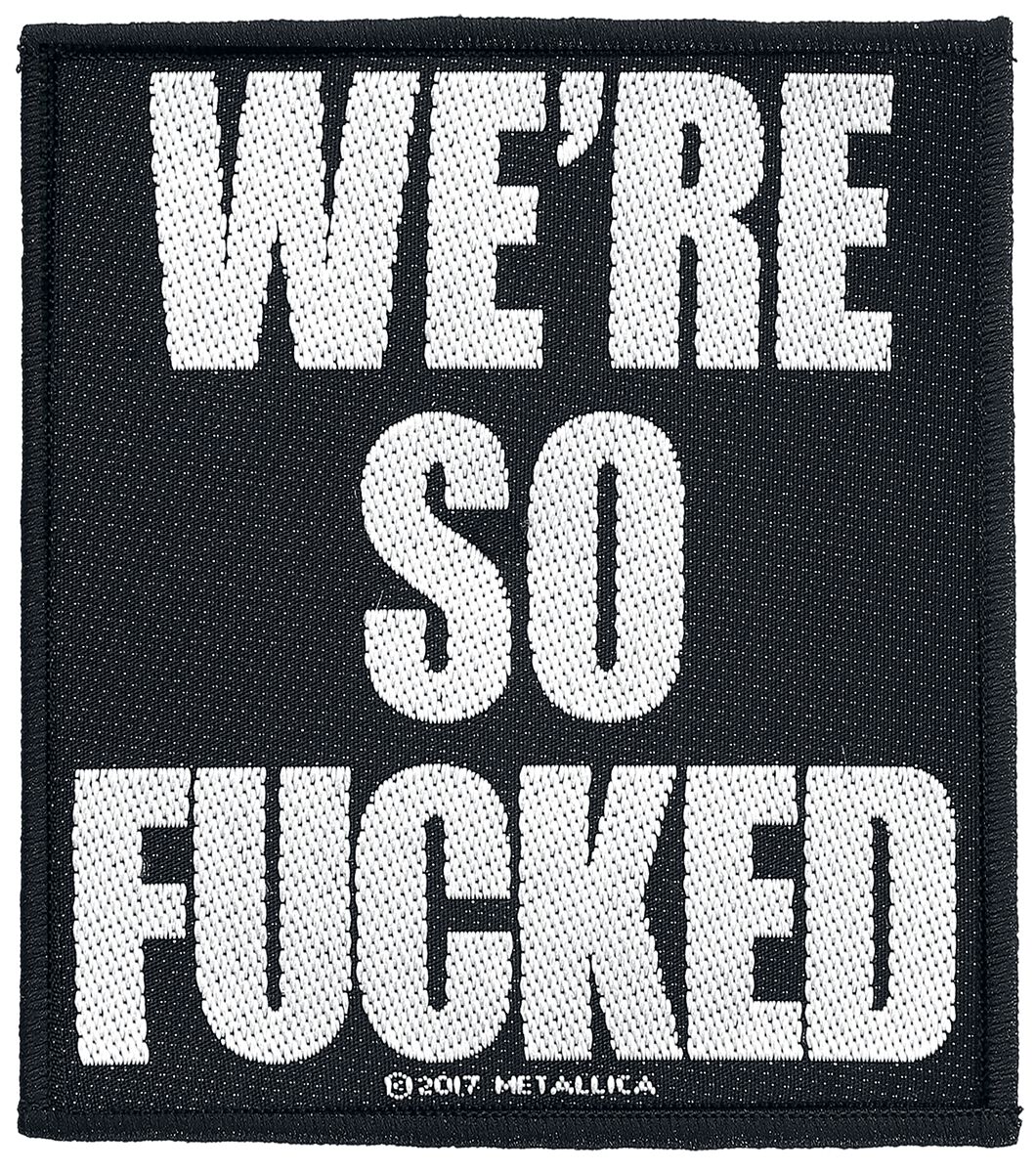 Metallica We're so fucked Patch schwarz weiß von metallica