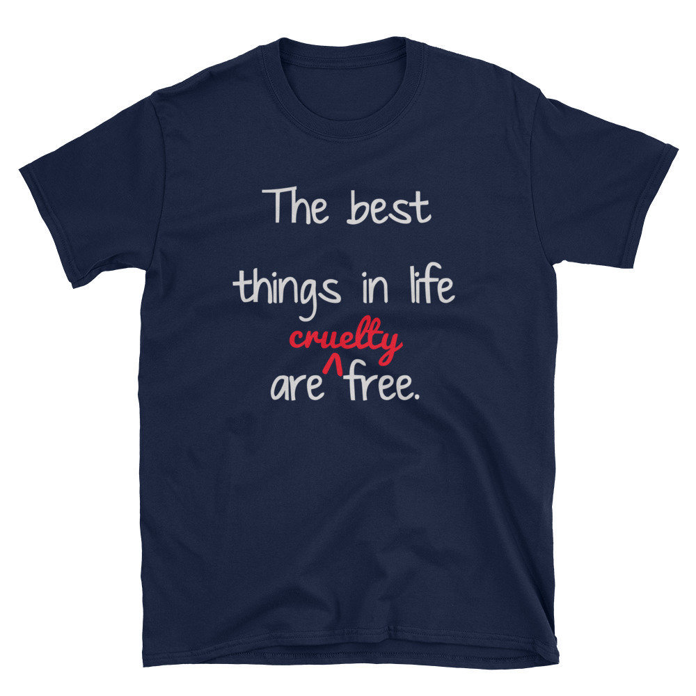 Die Besten Dinge Im Leben Sind Grausamkeit Frei Kurzarm-Unisex T-Shirt Die Besten Dinge Im Leben Sind Grausamkeit Frei Kurzarm-Unisex T-Shirt von milknteeshop