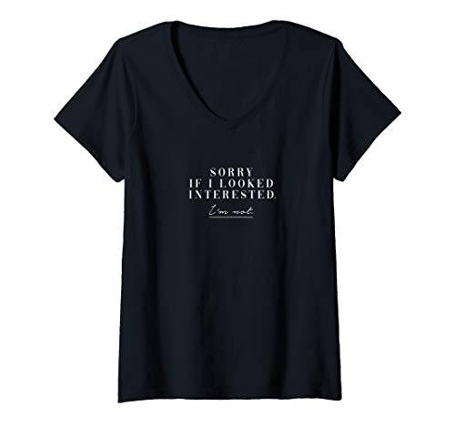 Damen Sorry If I Looked Interested I'm Not Spruch Lustig Arrogant T-Shirt mit V-Ausschnitt von mr.goodshirts