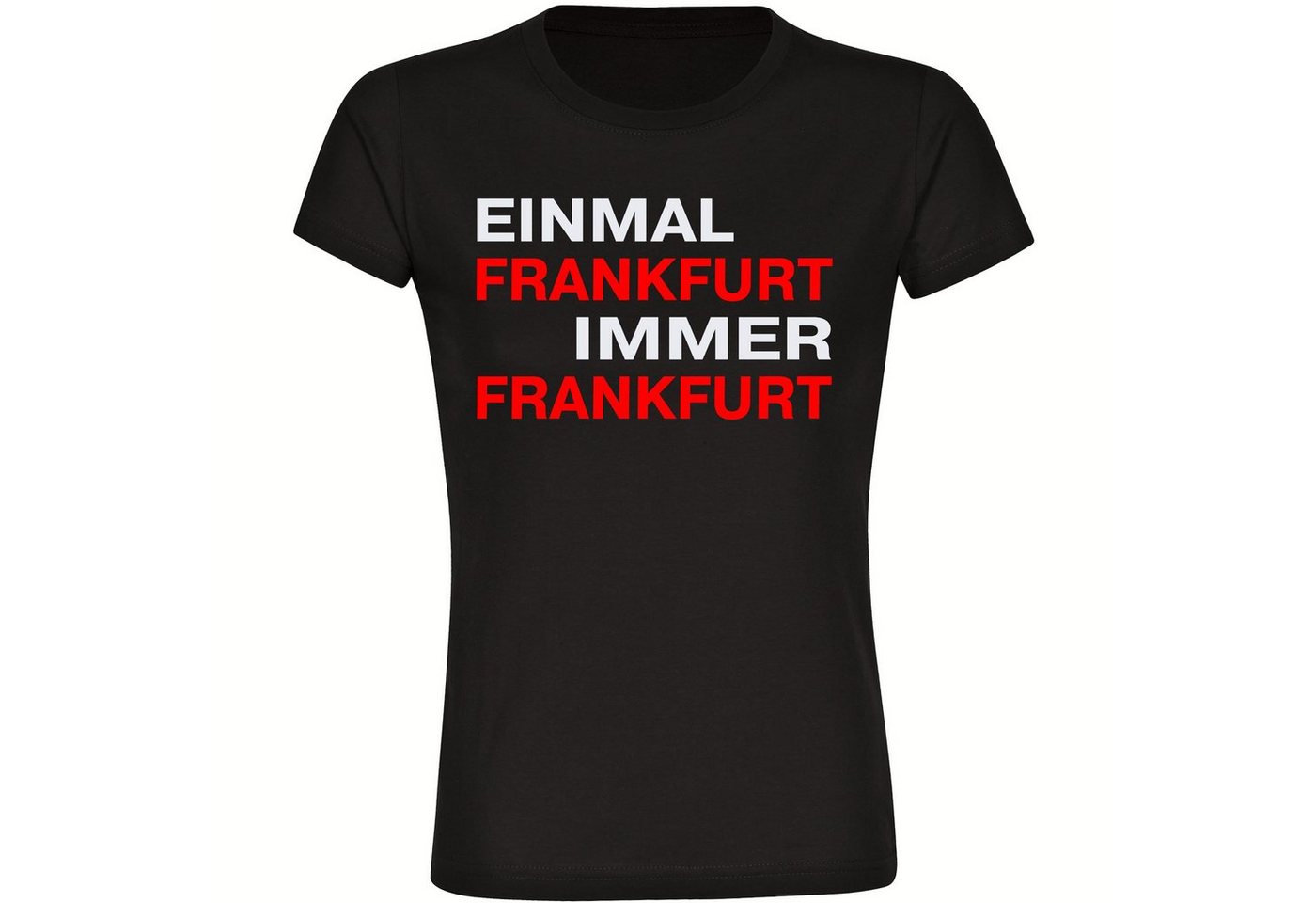 multifanshop T-Shirt Damen Frankfurt - Einmal Immer - Frauen von multifanshop