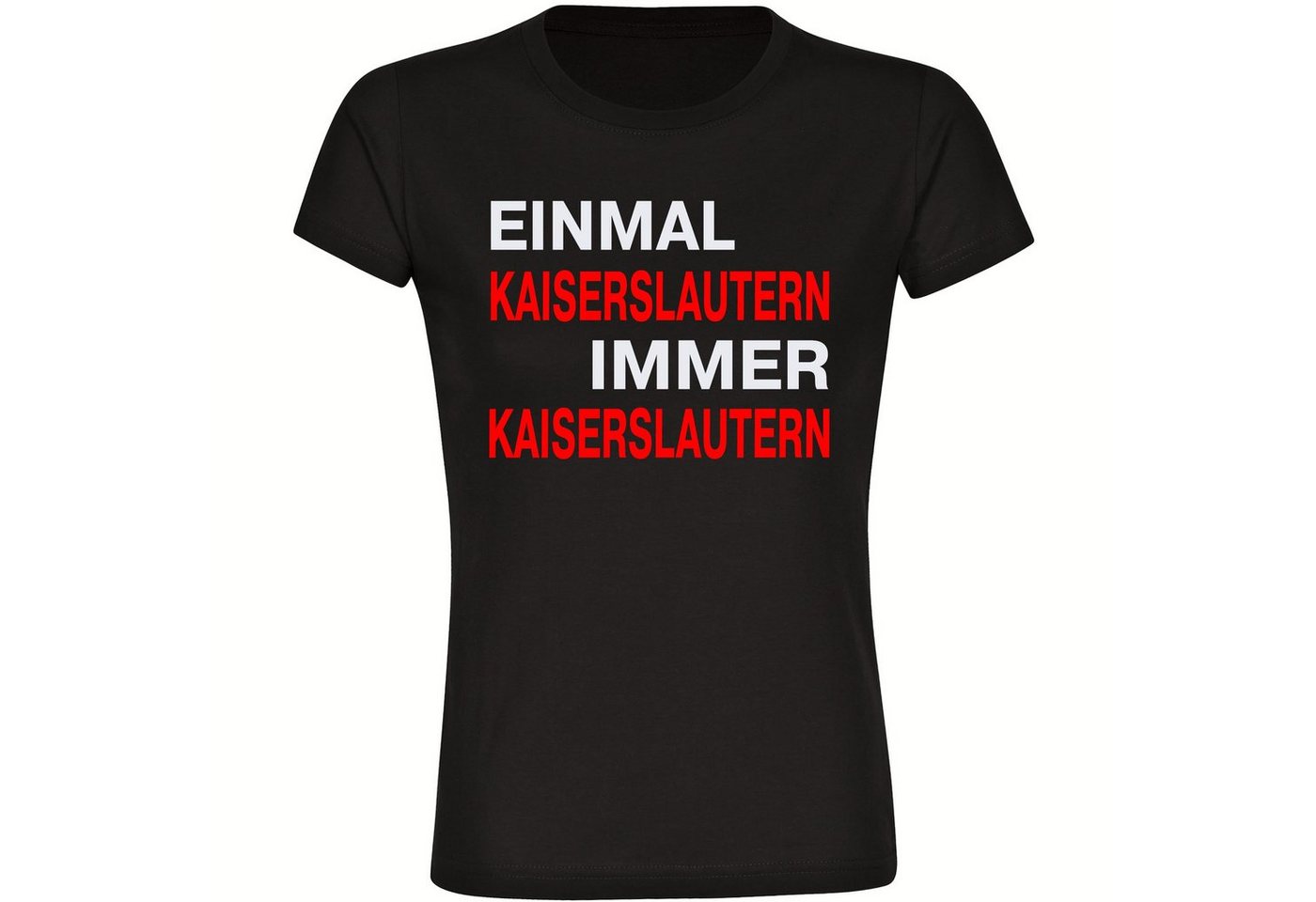 multifanshop T-Shirt Damen Kaiserslautern - Einmal Immer - Frauen von multifanshop