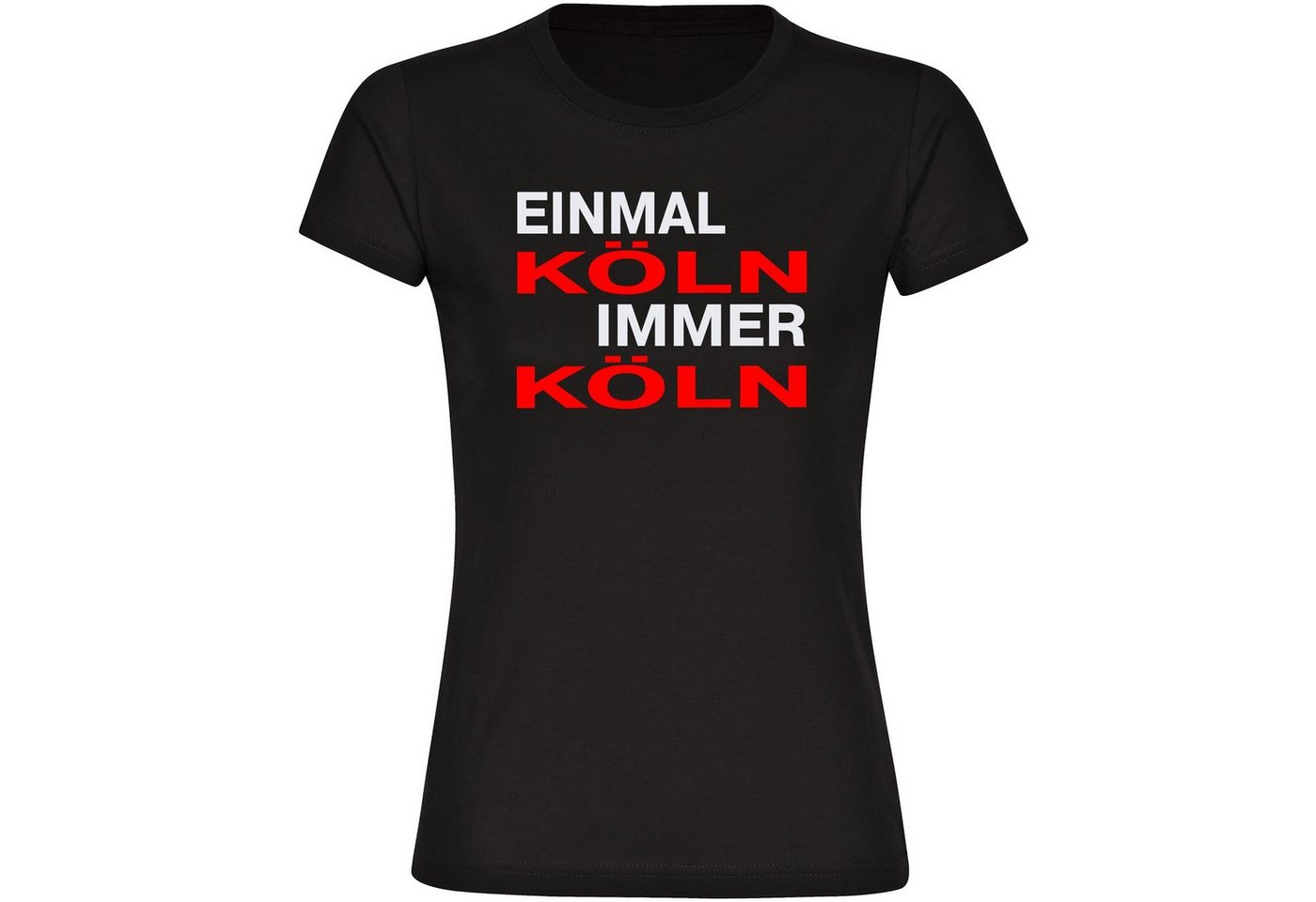 multifanshop T-Shirt Damen Köln - Einmal Immer - Frauen von multifanshop