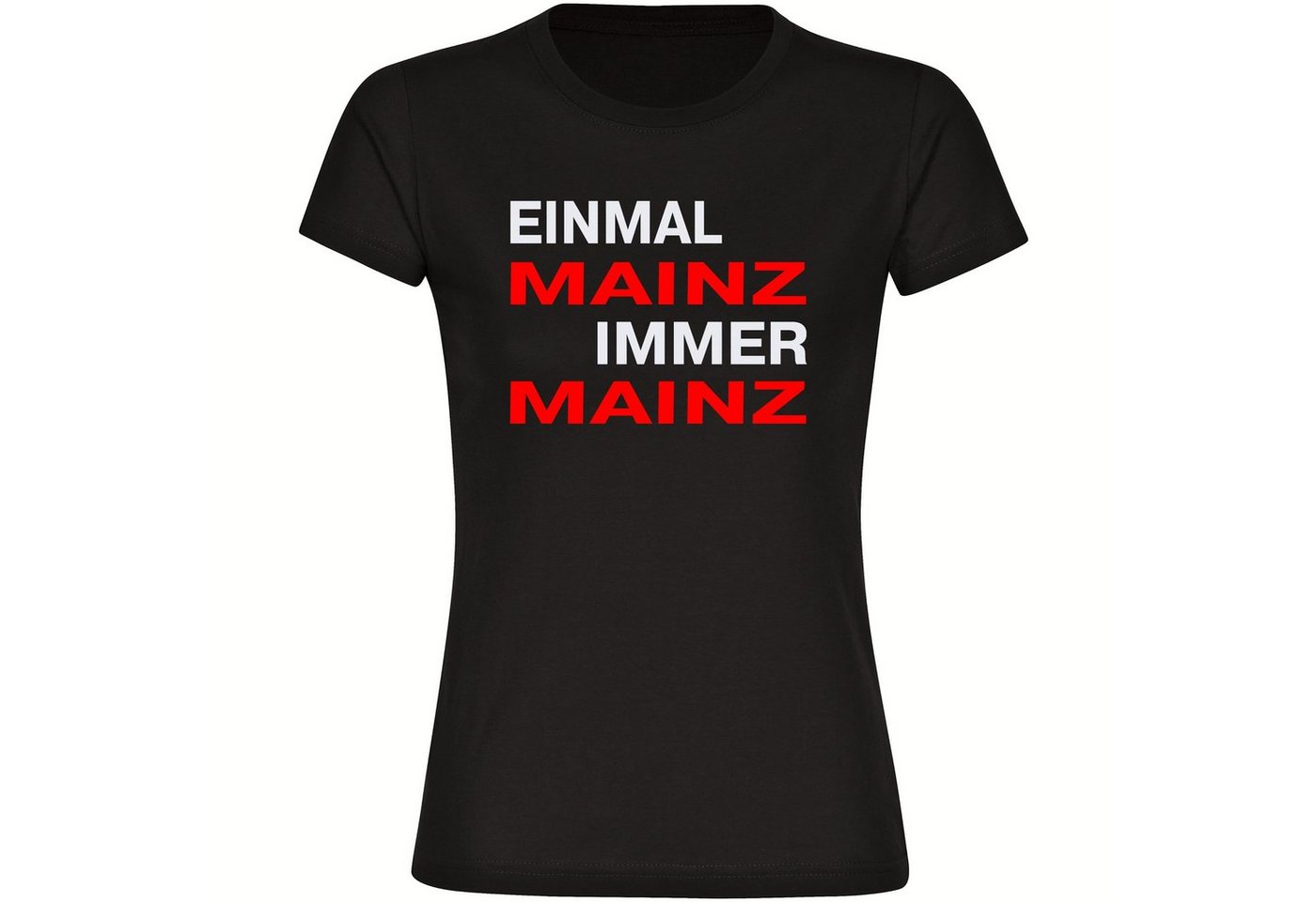 multifanshop T-Shirt Damen Mainz - Einmal Immer - Frauen von multifanshop