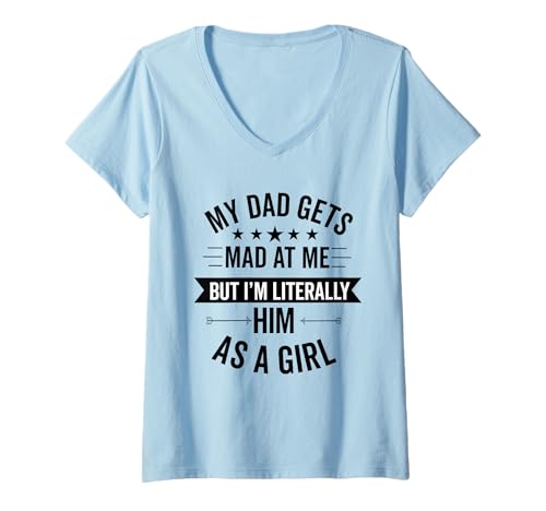 Damen Mein Vater Wird sauer auf Mich, Aber ich Bin buchstäblich er, lustige Tochter T-Shirt mit V-Ausschnitt Damen Mein Vater Wird sauer auf Mich, Aber ich Bin buchstäblich er, lustige Tochter T-Shirt mit V-Ausschnitt von my dad gets mad at me but i'm literally him as a