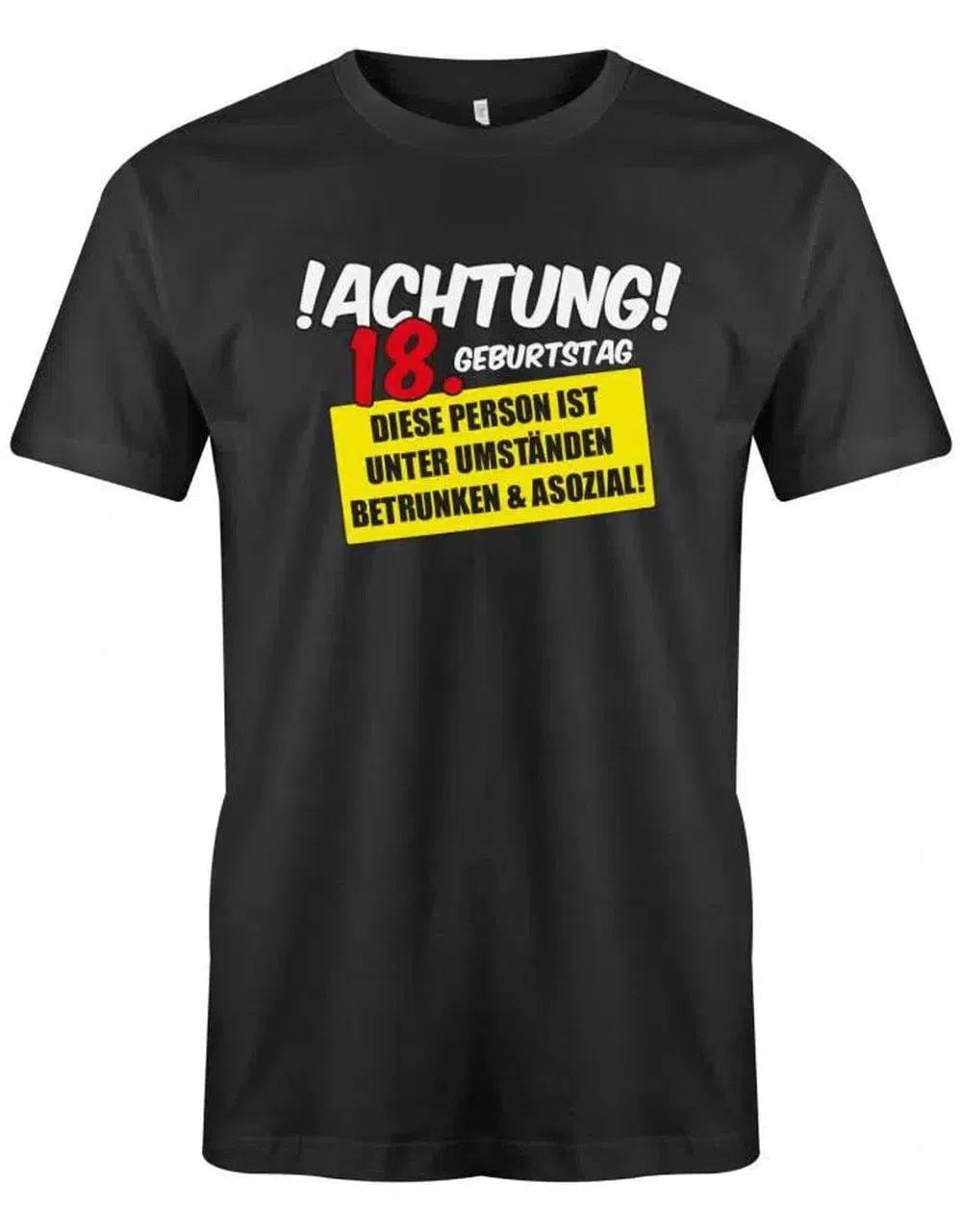 Achtung 18. Geburtstag Betrunken Und Asozial - 18 Shirt Junge von myShirtStore