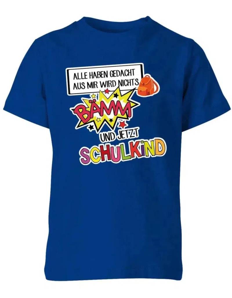 Alle Haben Gedacht Aus Mir Wird Nichts - Bämm Schulkind Einschulung T-Shirt von myShirtStore