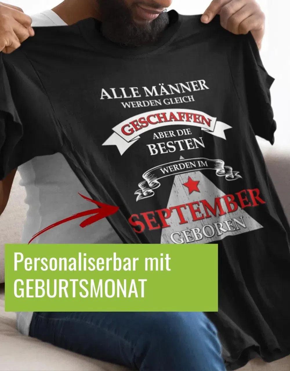 Alle Männer Werden Gleich Geschaffen Ihr Geburtsmonat - Geburtstag Herren T-Shirt von myShirtStore