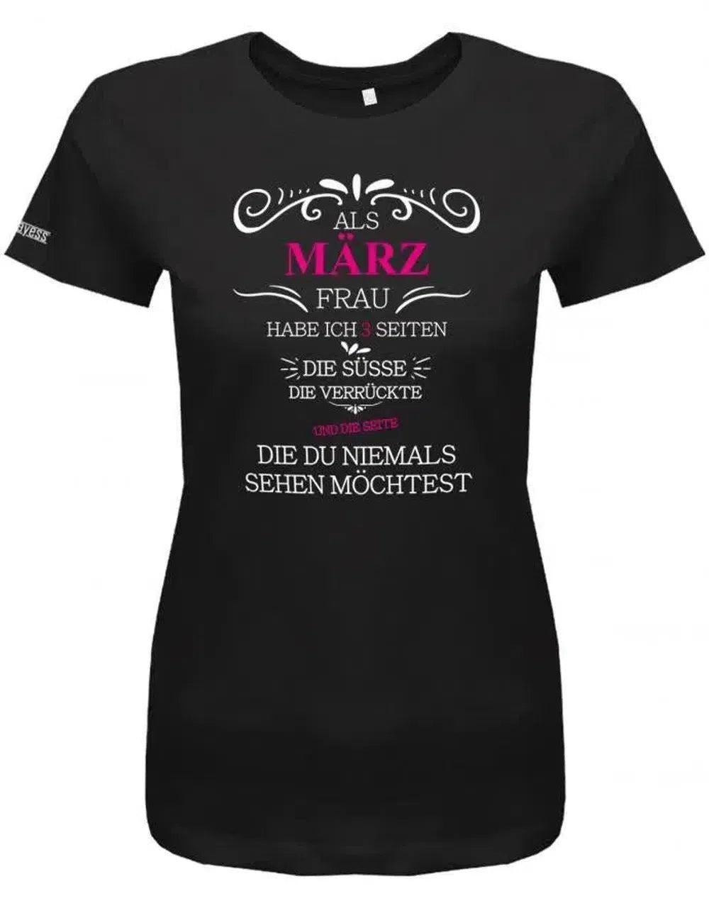 Als März Frau Habe Ich 3 Seiten - Die Süsse Die Verrückte Niemals Sehen Möchtest Damen T-Shirt von myShirtStore