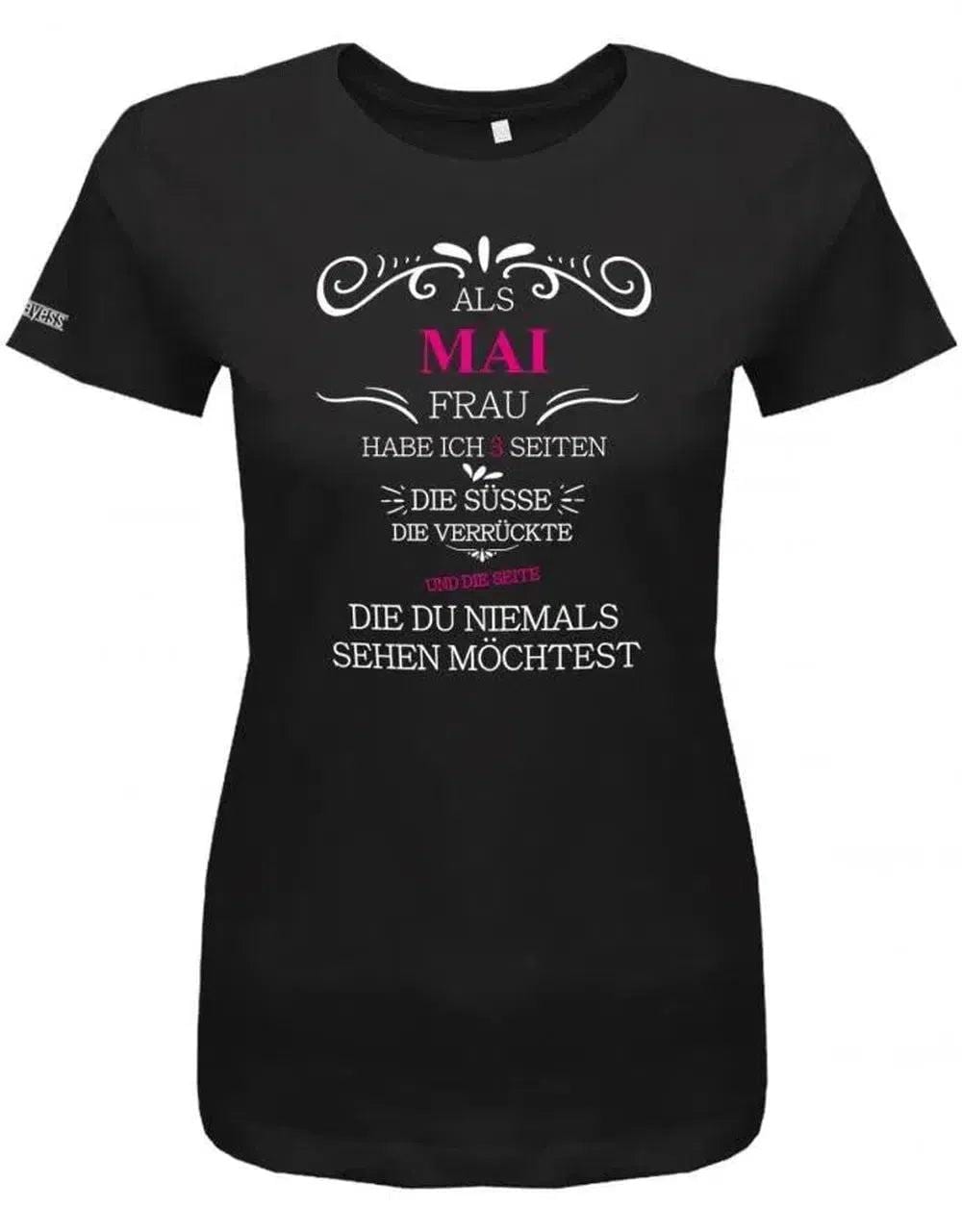 Als Mai Frau Habe Ich 3 Seiten - Die Süße, Verrückte, Die Du Niemals Sehen Möchtest Damen T-Shirt von myShirtStore
