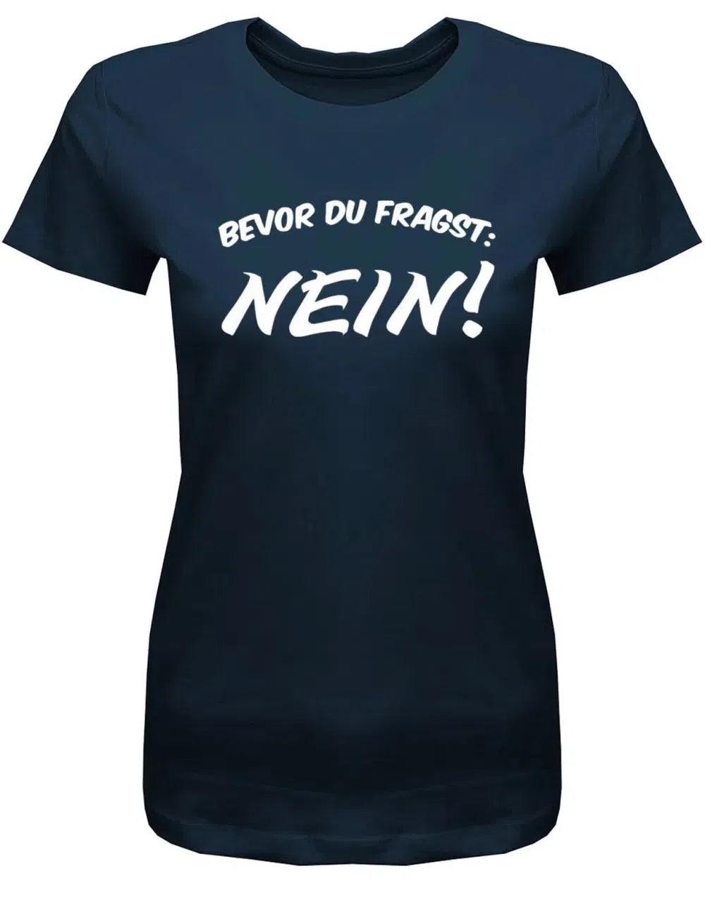 Bevor Du Fragst Nein - Damen T-Shirt von myShirtStore