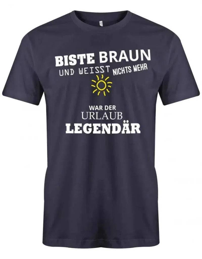 Biste Braun Und Weisst Nichts Mehr War Der Urlaub Legendär - Mallorca Herren T-Shirt von myShirtStore