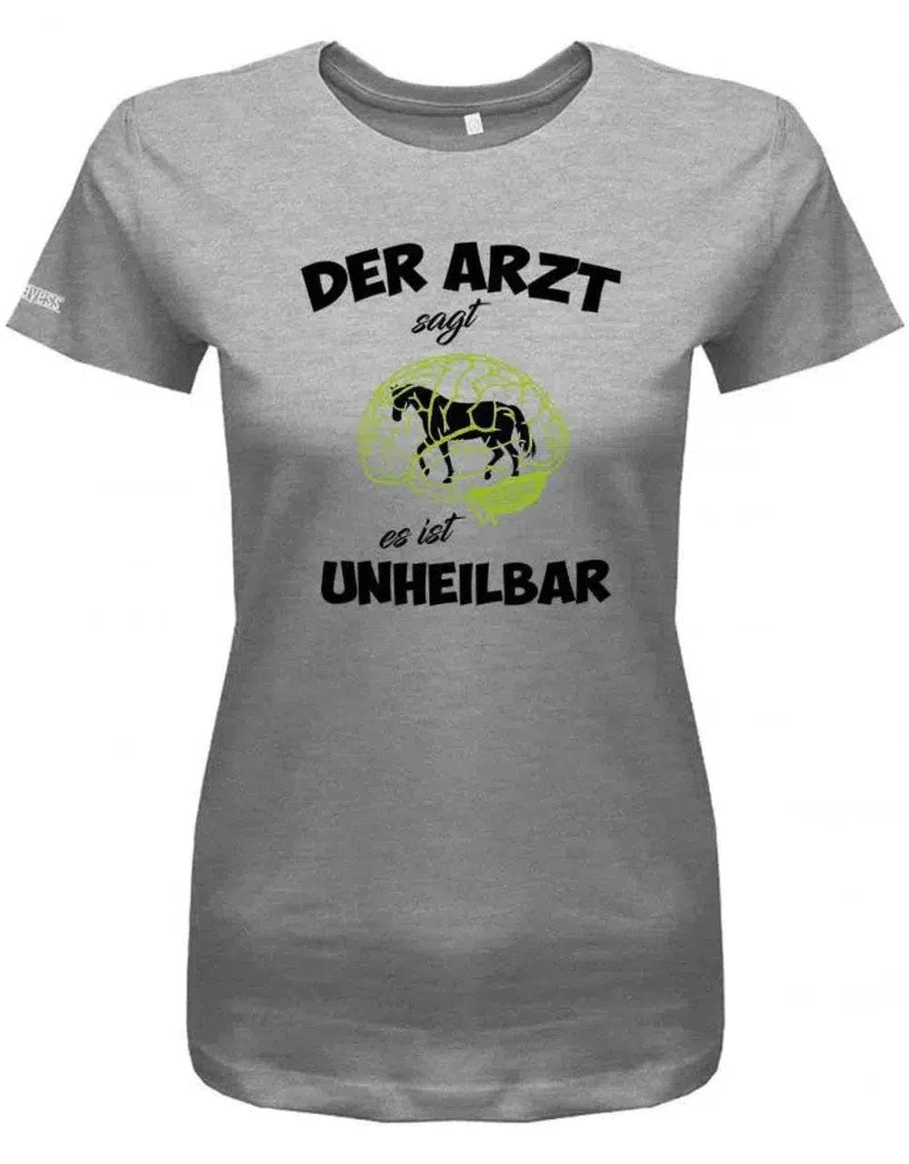 Der Arzt Sagt Es Ist Unheilbar - Pferde Reiten Damen T-Shirt von myShirtStore