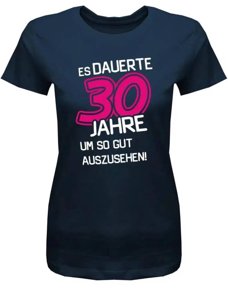 Es Dauerte 30 Jahre Um So Gut Auszusehen - Geburtstag Shirt Frau von myShirtStore