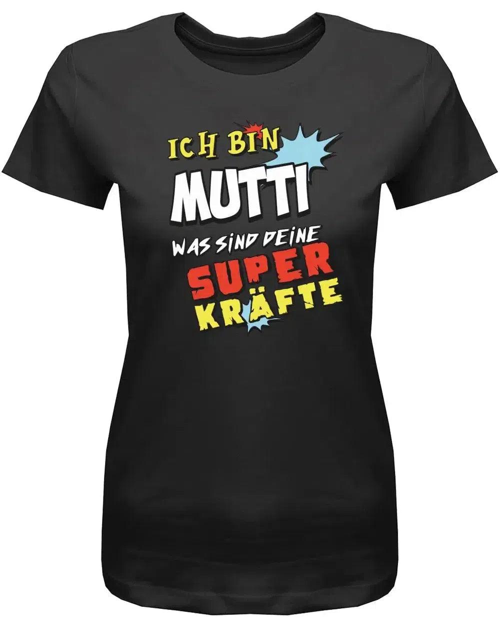 Ich Bin Mutti Was Sind Deine Superkräfte? - Mama Damen T-Shirt von myShirtStore