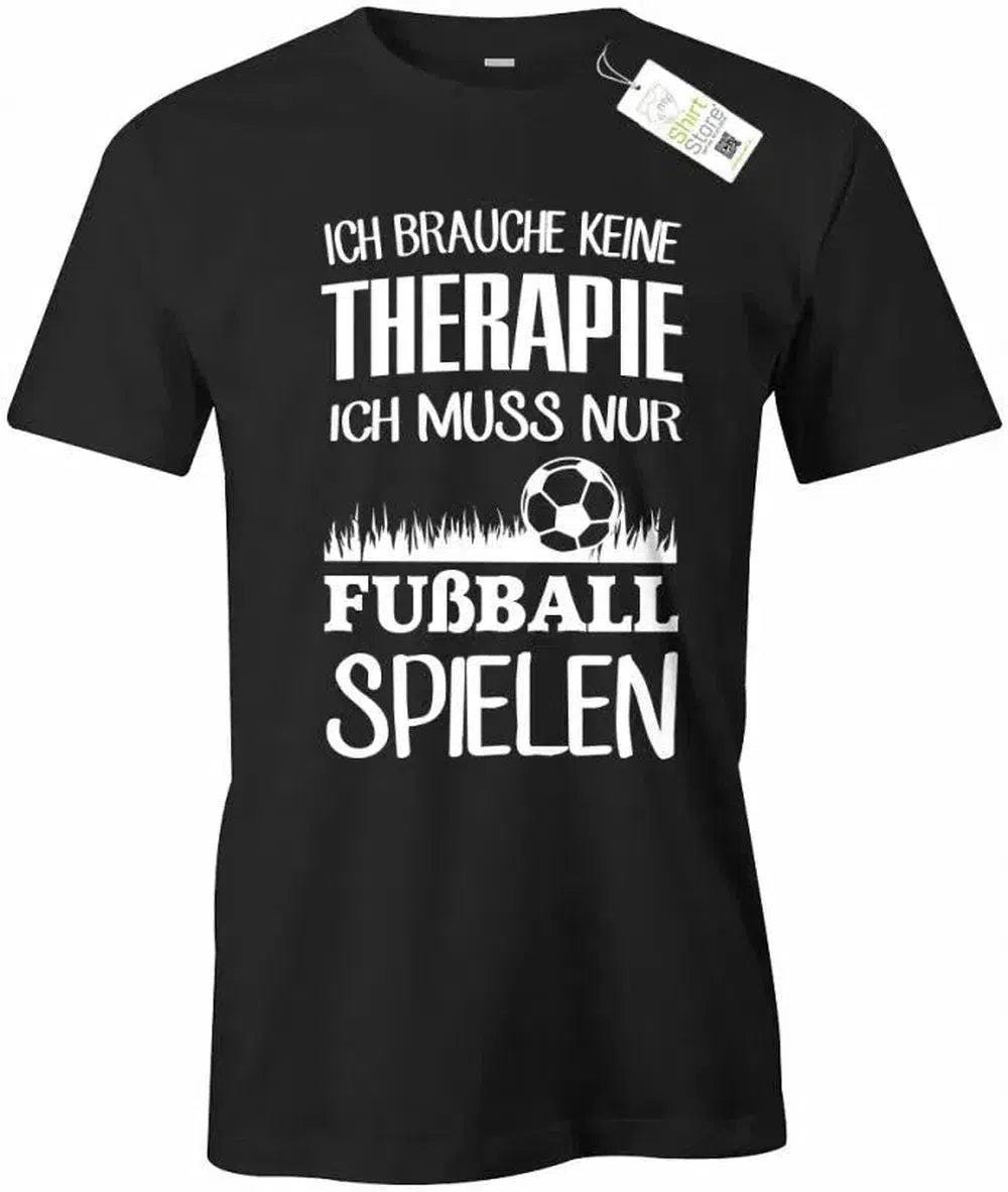 Ich Brauche Keine Therapie Ich Muss Nur Fußball Spielen - Herren T-Shirt von myShirtStore