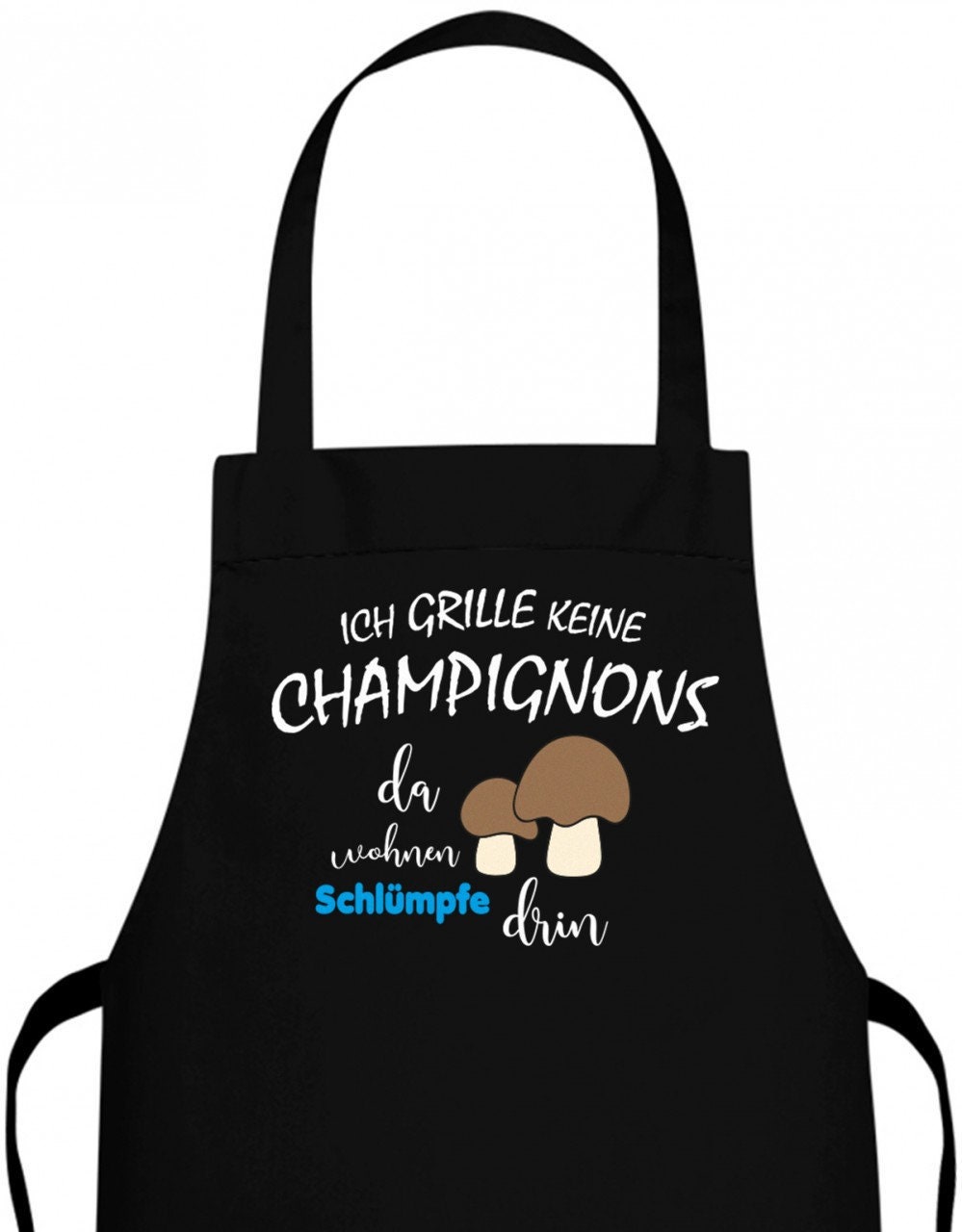 Ich Grille Keine Champignon Da Wohnen Schlümpfe Drin - Grillschürze Ich Grille Keine Champignon Da Wohnen Schlümpfe Drin - Grillschürze von myShirtStore