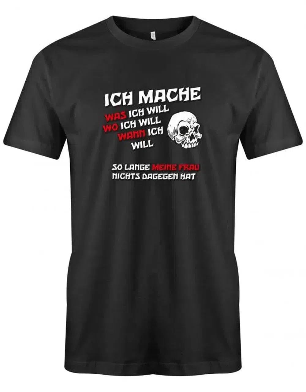 Ich Mache Was Wo Und Wann Ich Will So Lange Meine Frau Nichts Dagegen Hat - Partner Herren T-Shirt von myShirtStore